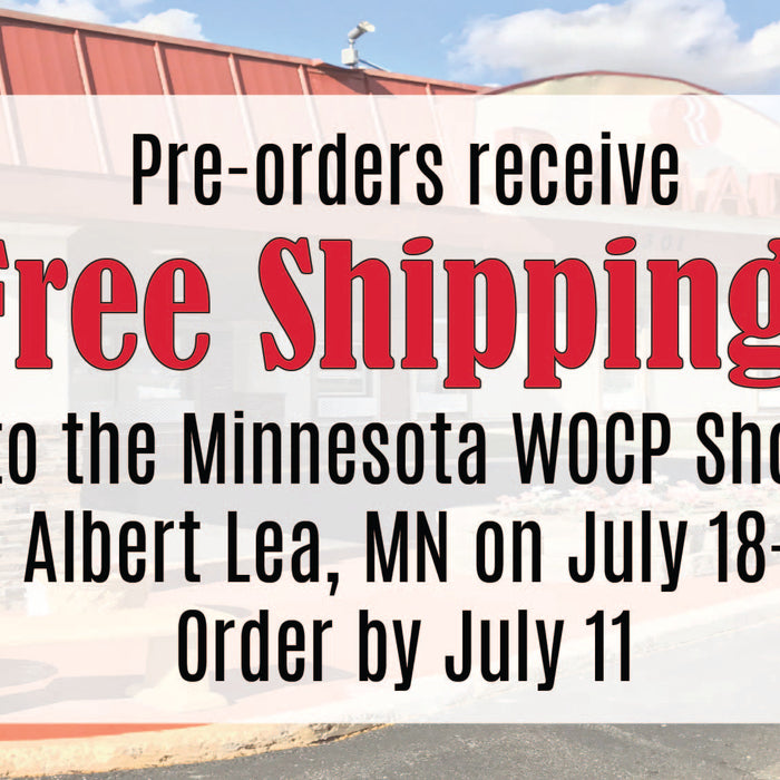Free freight on Minnesota WOCP pre-orders - Albert Lea, MN on July 18-20