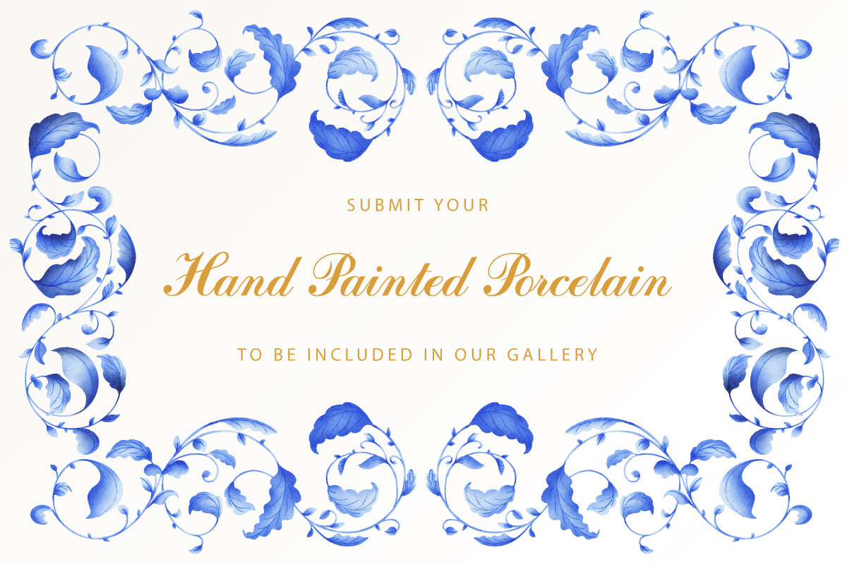 Submit your hand painted porcelain art for our gallery