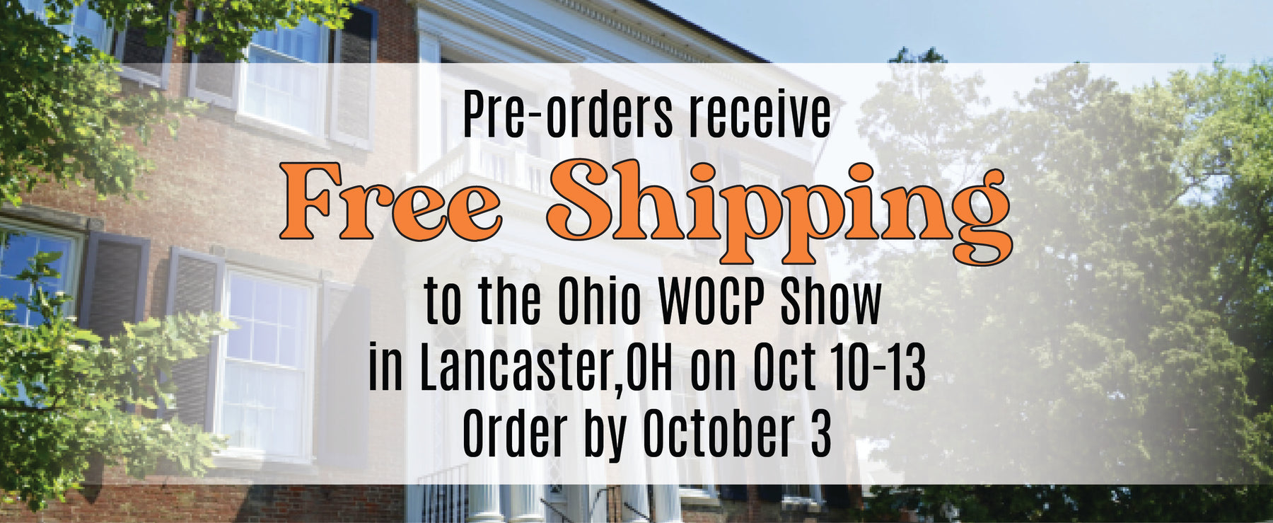 Free freight to Ohio WOCP show in Lancaster on October 10-13