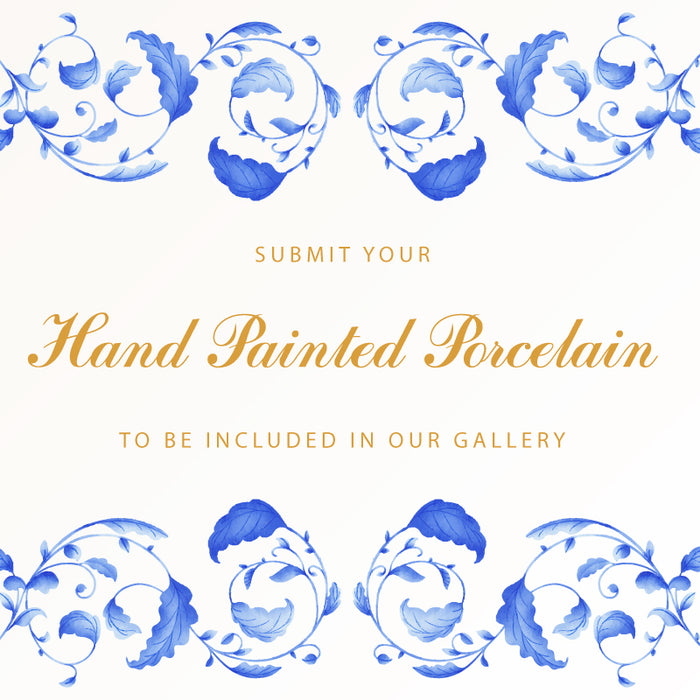 Submit your hand painted porcelain art for our gallery