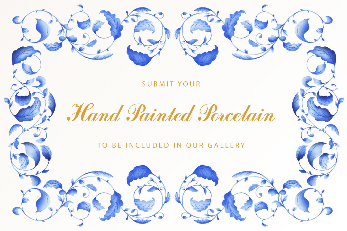 Submit your hand painted porcelain art for our gallery