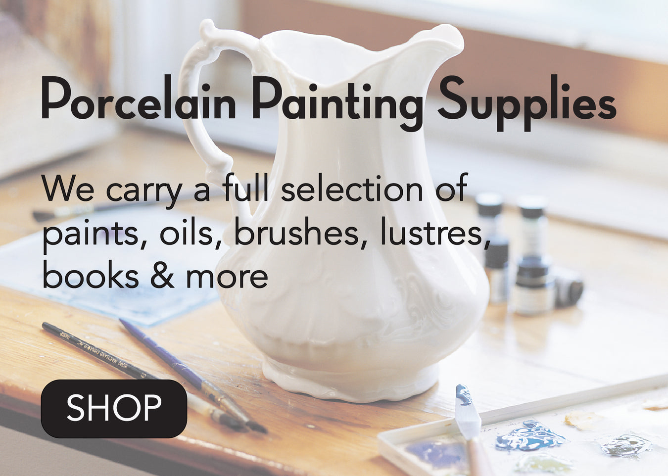 Porcelain Painting Supplies  We are the premier supplier of fine white porcelain as well as china painting supplies and books.