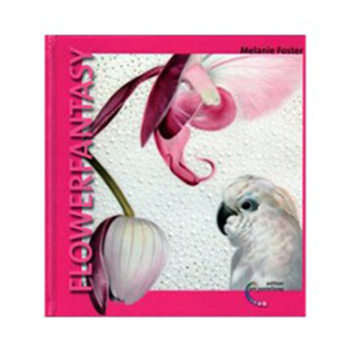 Flower Fantasy - by Melanie Foster