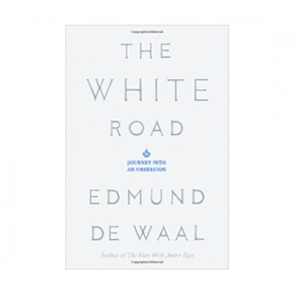 The White Road by Edmund de Waal